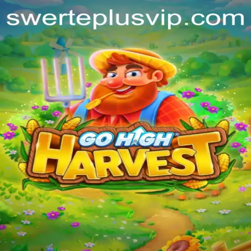 Discover GoHighHarvest: A Blend of Strategy and Luck with SwertePlus