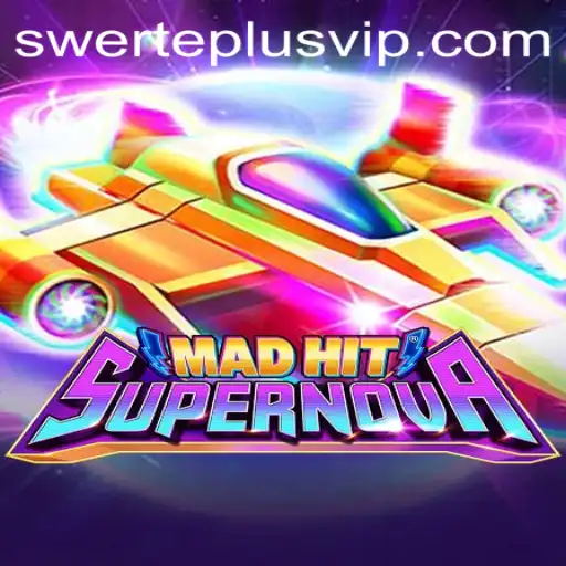 MadHitSupernova: Unleashing the Power of 'swerteplus' in Dynamic Gameplay